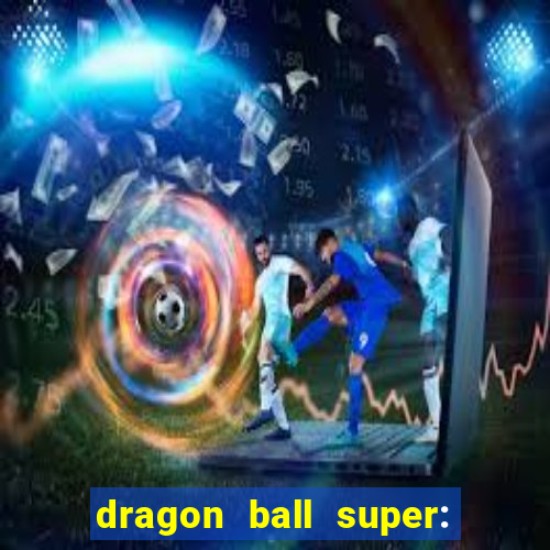 dragon ball super: super hero filme completo dublado google drive